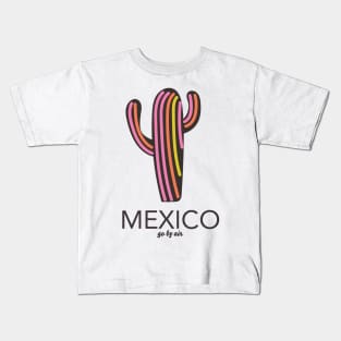 Mexico "go by air", Kids T-Shirt